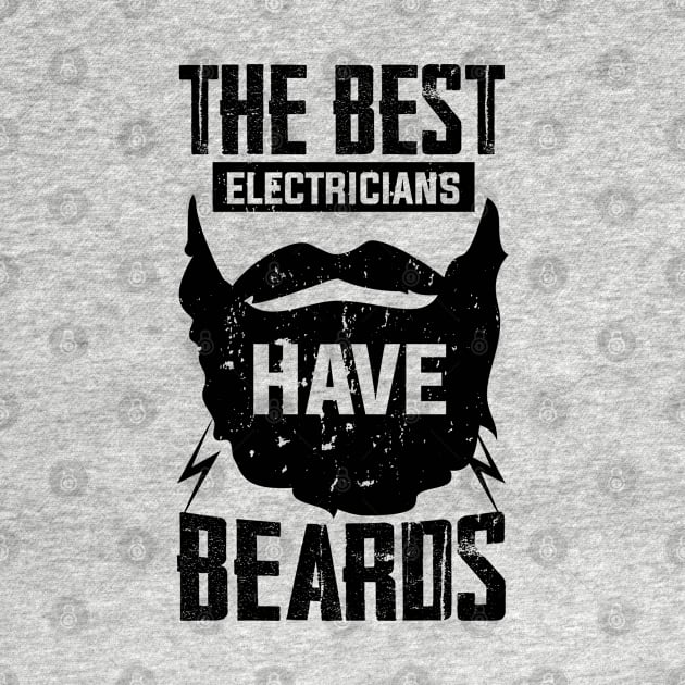 jobs The Best Electricians Have Beards beard lover owner by greatnessprint